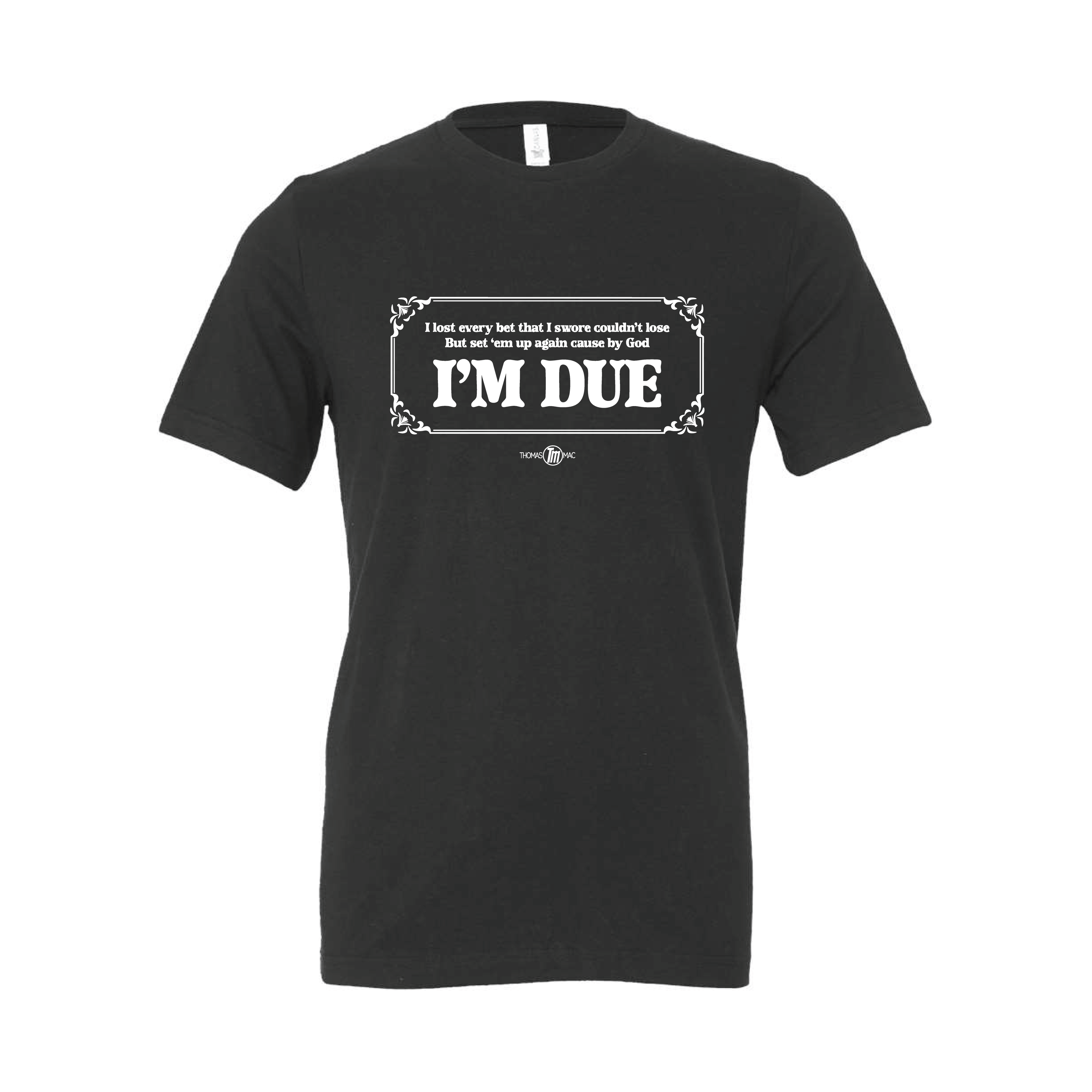 I'm Due T-Shirt
