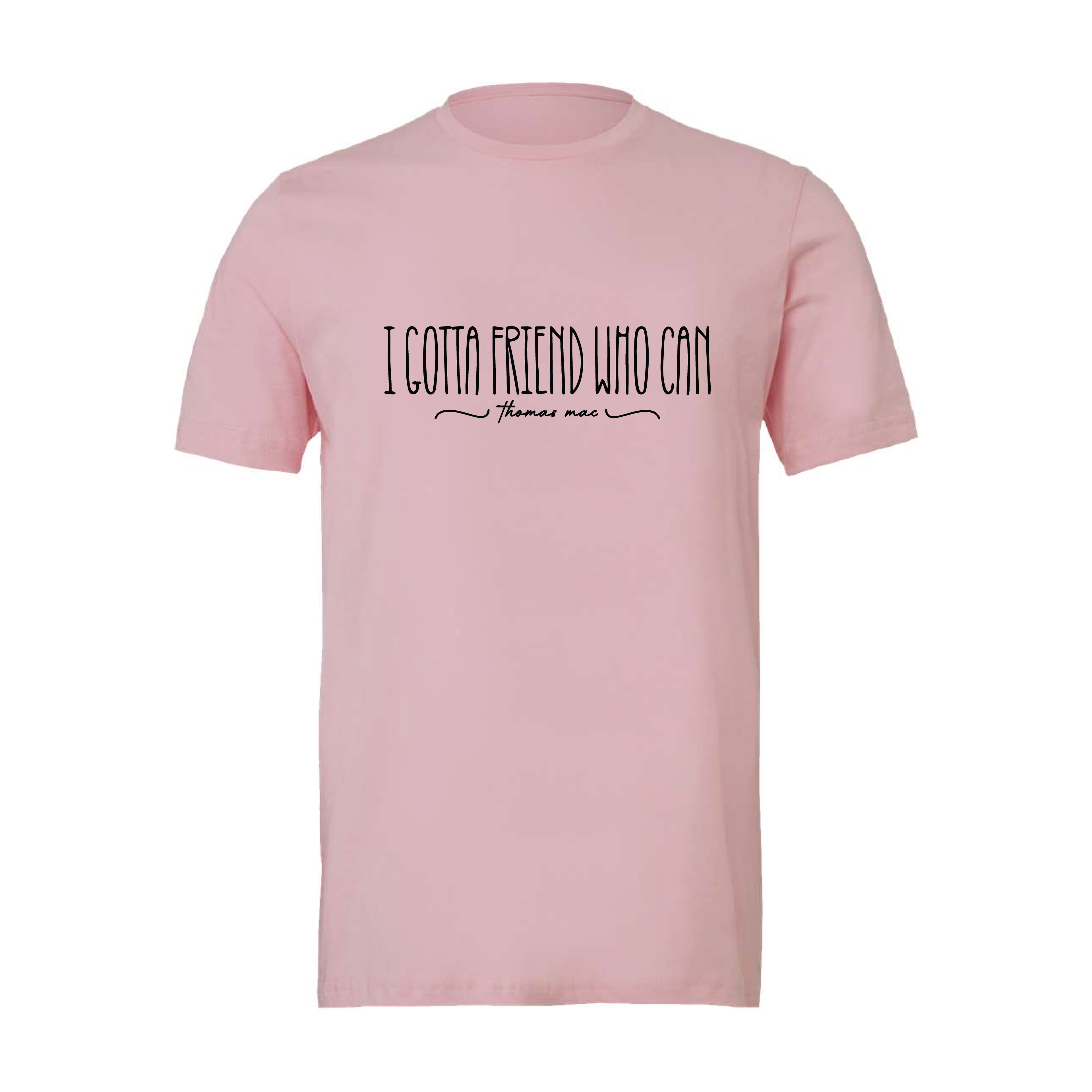 I Gotta Friend T-Shirt